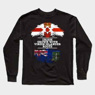 Northern Irish Grown With Virgin Islander Roots - Gift for Virgin Islander With Roots From British Virgin Islands Long Sleeve T-Shirt